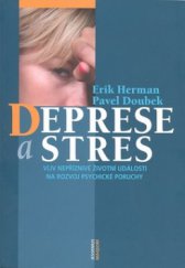 kniha Deprese a stres vliv nepříznivé životní události na rozvoj psychické poruchy, Maxdorf 2008