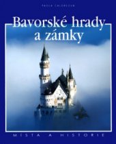kniha Bavorské hrady a zámky, Slovart 2004