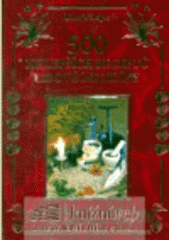 kniha 500 nejlepších receptů lidové medicíny [bylinkový receptář od nejstarších časů po současnost, Knižní expres 2007
