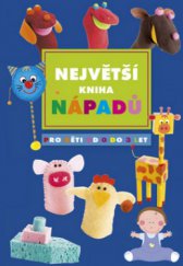 kniha Největší kniha nápadů pro děti od 0 do 3 let, CPress 2011