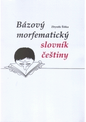 kniha Bázový morfematický slovník češtiny, Univerzita Palackého 2005