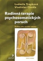 kniha Rodinná terapie psychosomatických poruch Rodina jako sociální děloha, Portál 2017