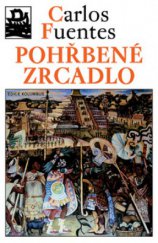 kniha Pohřbené zrcadlo [Orig.: El espejo enterrado], Mladá fronta 2003