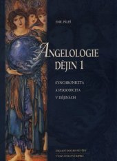 kniha Angelologie dějin 1. Synchronicita a periodicita v dějinách, Sophia 2004