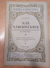 kniha Náš národní kroj a oživení národního svérázu na Opavsku, Matice opavská 1926