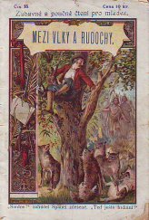 kniha Mezi vlky a rudochy Povídka ze života amerického zálesáka, Vladimír Neubert 1924