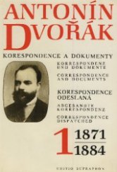 kniha Korespondence a dokumenty Sv. 1, - Korespondence odeslaná1871-1884 - kritické vydání = Korrespondenz und Dokumente : kritische Ausgabe = Correspondence and documents : a critical edition., Supraphon 1987