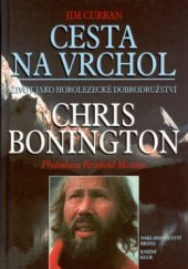 kniha Cesta na vrchol život jako horolezecké dobrodružství : Chris Bonington, Brána 2001