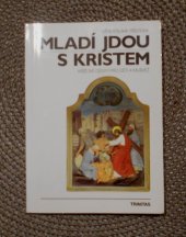 kniha Mladí jdou s Kristem křížové cesty pro děti a mládež, Trinitas 1996