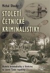 kniha Století četnické kriminalistiky Historie kriminalistiky u četnictva na území České Republiky, Svět křídel 2014