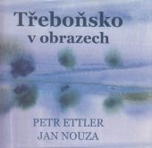 kniha Třeboňsko v obrazech, P. Ettler 2007