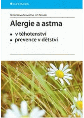 kniha Alergie a astma v těhotenství : prevence v dětství, Grada 2012