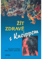 kniha Žít zdravě s Kneippem, MOBA 2000