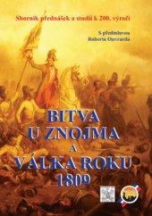 kniha Bitva u Znojma a válka roku 1809 sborník dokumentů a studií k 200. výročí, Akcent 2009