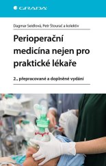 kniha Perioperační medicína nejen pro praktické lékaře 2., přepracované a doplněné vydání, Grada 2024