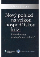 kniha Nový pohled na velkou hospodářskou krizi přehodnocení jejích příčin a následků, Wolters Kluwer 2009