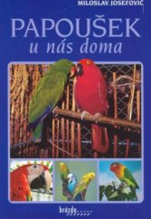 kniha Papoušek u nás doma, Brázda 2007