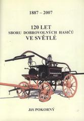 kniha 120 let Sboru dobrovolných hasičů ve Světlé 1887-2007, Obecní úřad 2007