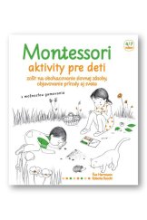 kniha Montessori Aktivity pre deti Zošit na obohacovanie slovnej zásoby, objavovanie prírody aj sveta, Svojtka 2016