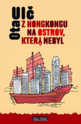 kniha Z Hongkongu na ostrov, který nebyl plavba v čínských a vietnamských vodách, Šulc - Švarc 2011