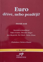 kniha Euro dříve, nebo později? sborník textů, CEP - Centrum pro ekonomiku a politiku 2007