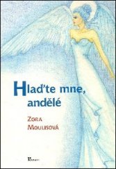 kniha Hlaďte mne, andělé, Poznání 2005