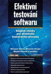 kniha Efektivní testování softwaru Klíčové otázky pro efektivitu testovacího procesu, Grada 2016