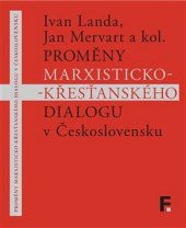 kniha Proměny marxisticko-křesťanského dialogu v Československu, Filosofia 2017