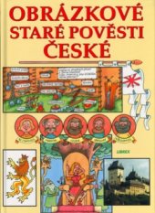 kniha Obrázkové staré pověsti české, Librex 2001