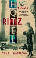 kniha Hotel Ritz Život, smrt a zrada v nejslavnějším pařížském hotelu na Place Vendôme, Metafora 2015