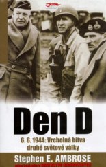 kniha Den D = (D-day) : 6.6.1944 : vrcholná bitva druhé světové války, Jota 2006