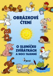 kniha O zvířátkách, sluníčku a noci tajemné [obrázkové čtení], Pierot 2008
