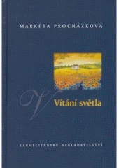 kniha Vítání světla, Karmelitánské nakladatelství 2006