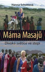 kniha Máma Masajů divoká světice ve stepi, Ikar 2009