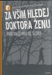 kniha Monstrkabaret Freda Brunolda uvádí Za vším hledej doktora ženu, aneb, Další hra se slony, Tichý syndikát 2006