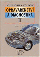 kniha Opravárenství a diagnostika pro 2. ročník UO Automechanik., Informatorium 2008