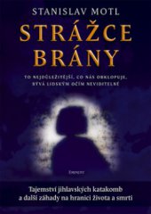 kniha Strážce brány tajemství jihlavských katakomb a jiné nevysvětlitelné příběhy, Eminent 2010