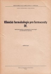 kniha Klinická farmakologie pro farmaceuty IV vybrané kapitoly z psychiatrie a neurologie pro klinické farmaceuty, SPN 1989