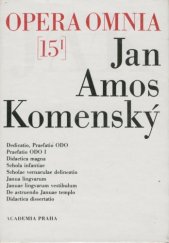 kniha Dílo Jana Amose Komenského = 15/I, - Opera didactica omnia - Johannis Amos Comenii opera omnia., Academia 1986
