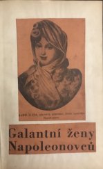kniha Galantní ženy Napoleonovců Tajnosti dvorské a palácové a k nim se vztahující rozmluvy a dopisy, Světová literatura 1933
