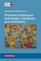 kniha Průvodce klinickou nefrologií a dialýzou pro internisty, Mladá fronta 2018