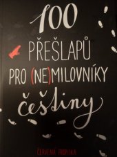 kniha 100 přešlapů pro (ne)milovníky češtiny, Euromedia 2021
