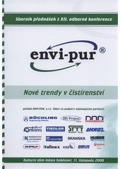 kniha Nové trendy v čistírenství sborník přednášek z XII. odborné konference : Kulturní dům města Soběslavi, 11. listopadu 2008, ENVI-PUR 2008