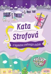 kniha Kata Strofová a tajomstvo snehových vločiek, Slovart 2020