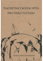 kniha Plachetnicí kolem světa pro pírko tučňáka (volné pokračování knihy Lidé a oceán), Magalhaes-Cano 2012