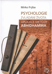 kniha Psychologie zvládání života aplikace metody abhidhamma, Albert 2008