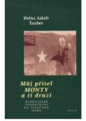 kniha Můj přítel Monty a ti druzí nehrdinské vzpomínání na válečnou dobu, Sefer 2006