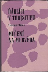 kniha Ďáblíci v trojstupu Mlčení na mědvěda, Blok 1974