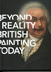 kniha Beyond reality British painting today : Galerie Rudolfinum Praha, 4.10.-30.12.2012, Galerie Rudolfinum 2012