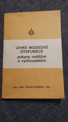 kniha Lehké mozkové dysfunkce Pokyny rodičům a vychovatelům, Ústav zdravotní výchovy 1988